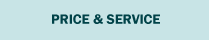 PRICE & SERVICE